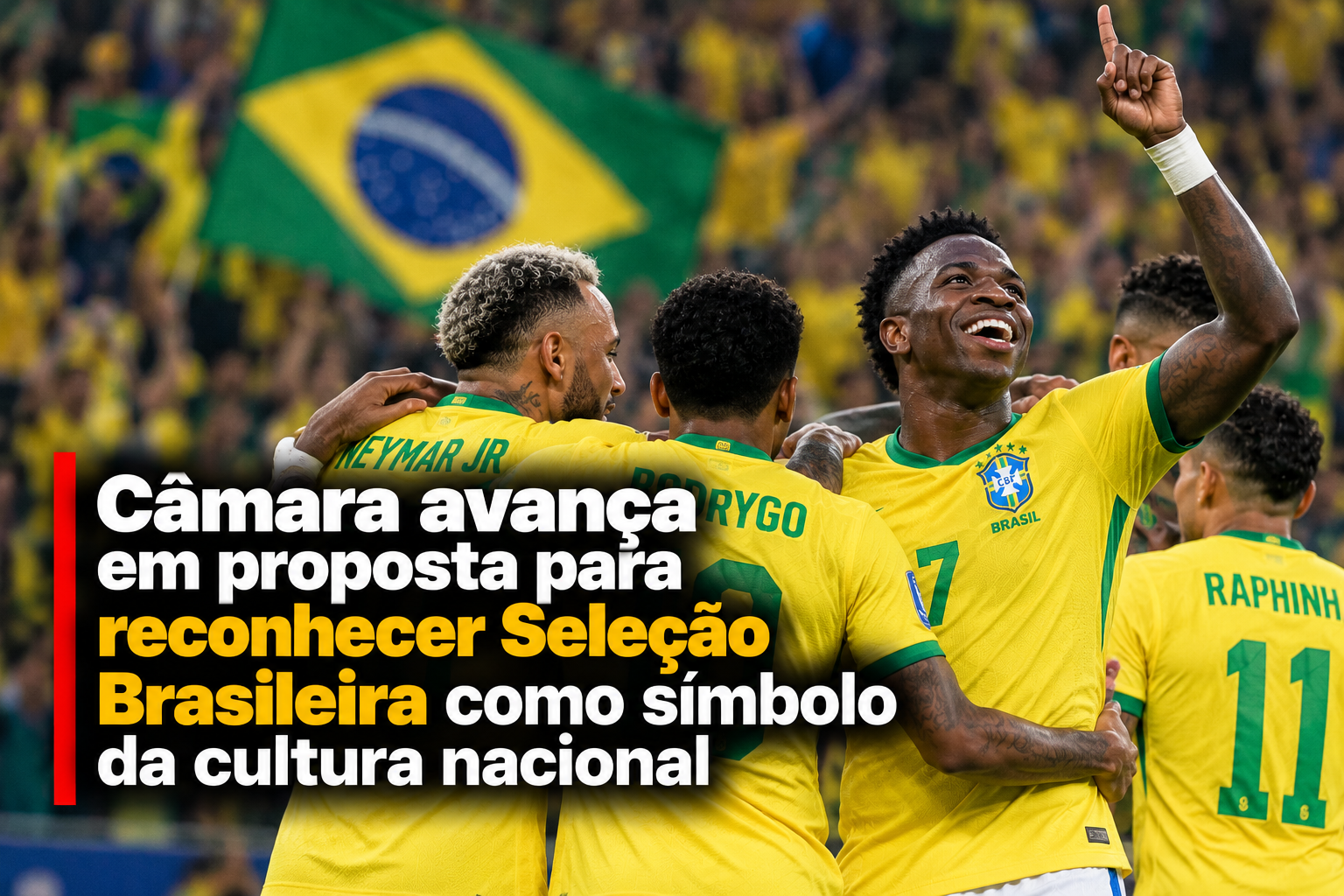 Câmara avança em proposta para reconhecer Seleção Brasileira como símbolo da cultura nacional